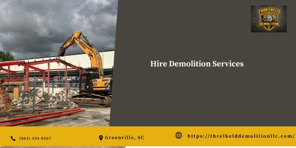 When To Hire Demolition Services​ 