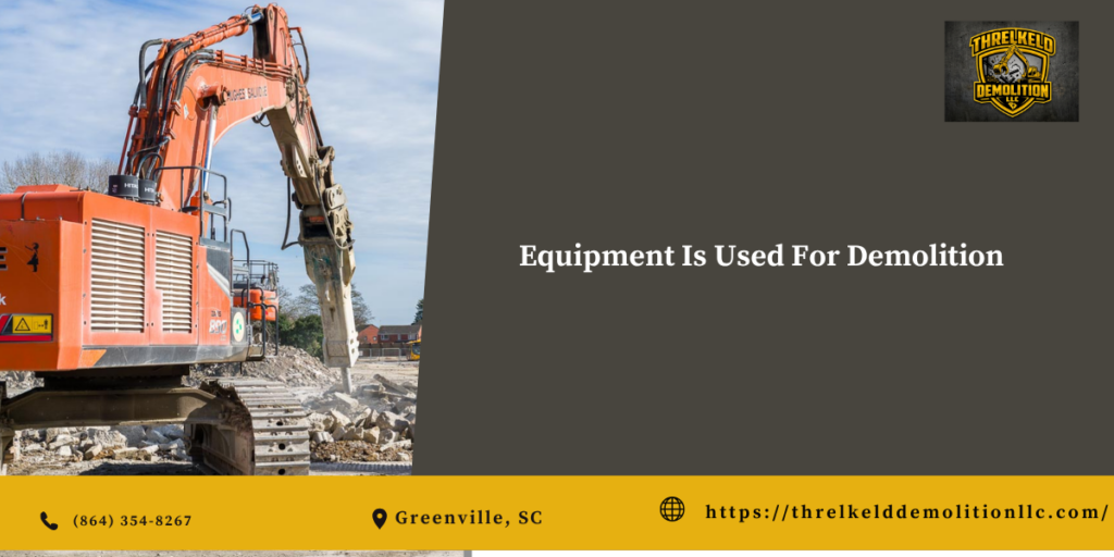 Equipment Is Used For Demolition